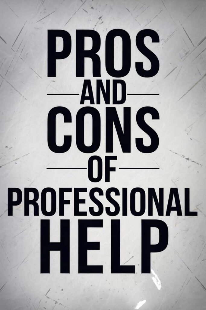 Pros and cons of professional help