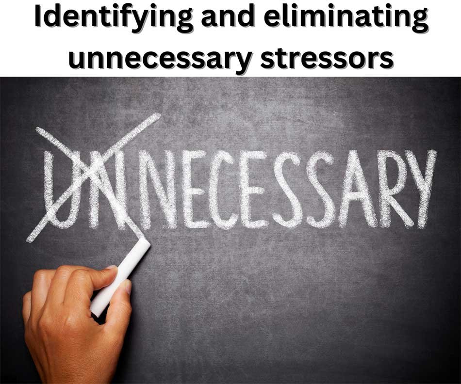 unnecessary stressors