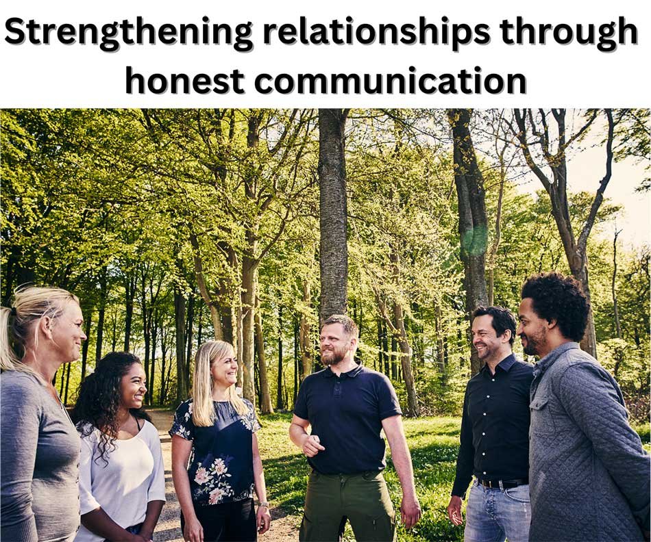 Strengthening relationships through honest communication