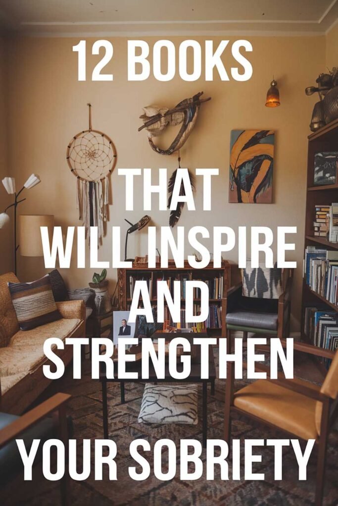 12 Books That Will Inspire and Strengthen Your Sobriety