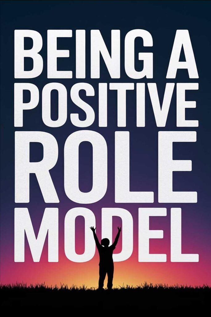 Being a positive role model