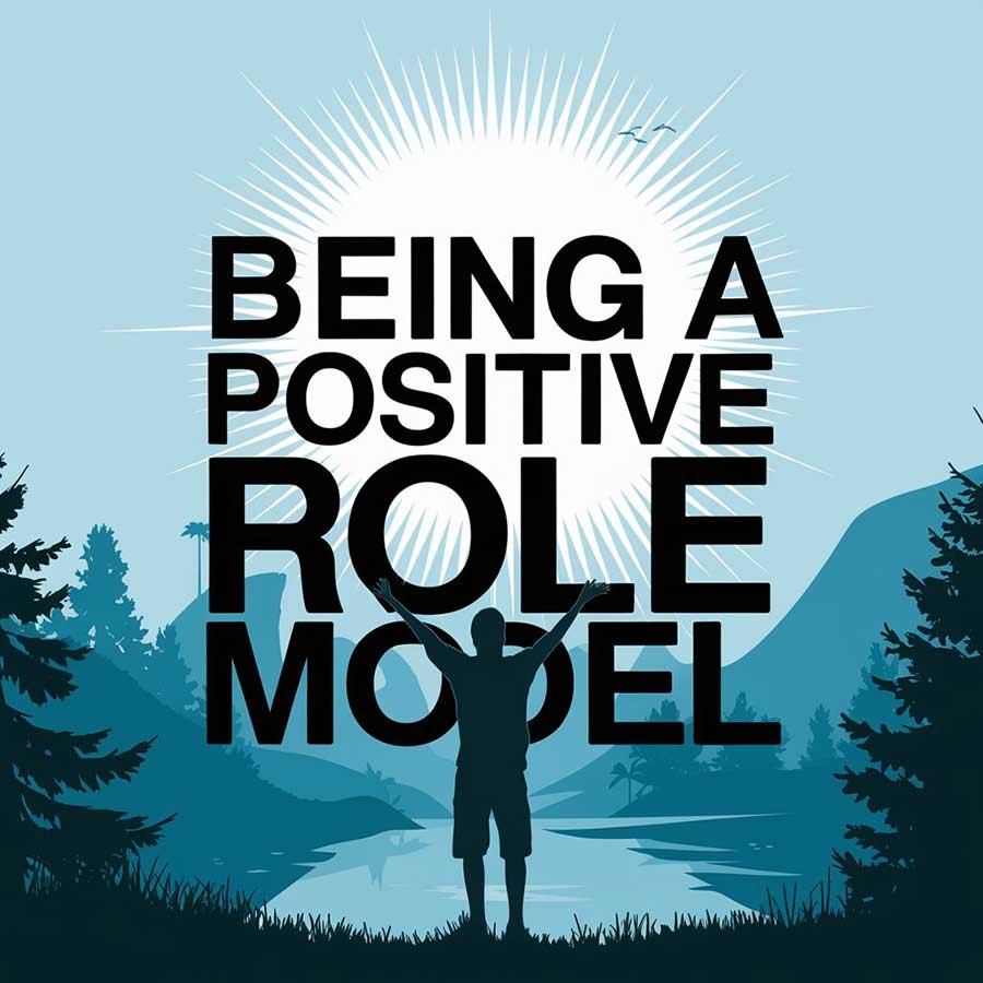 Being a positive role model