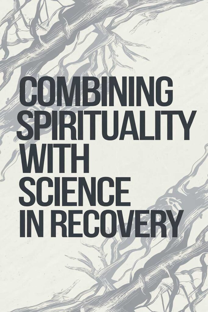 Combining spirituality with science in recovery