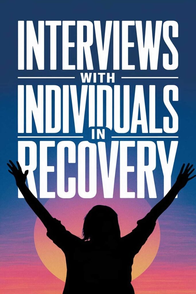 Interviews with individuals in recovery