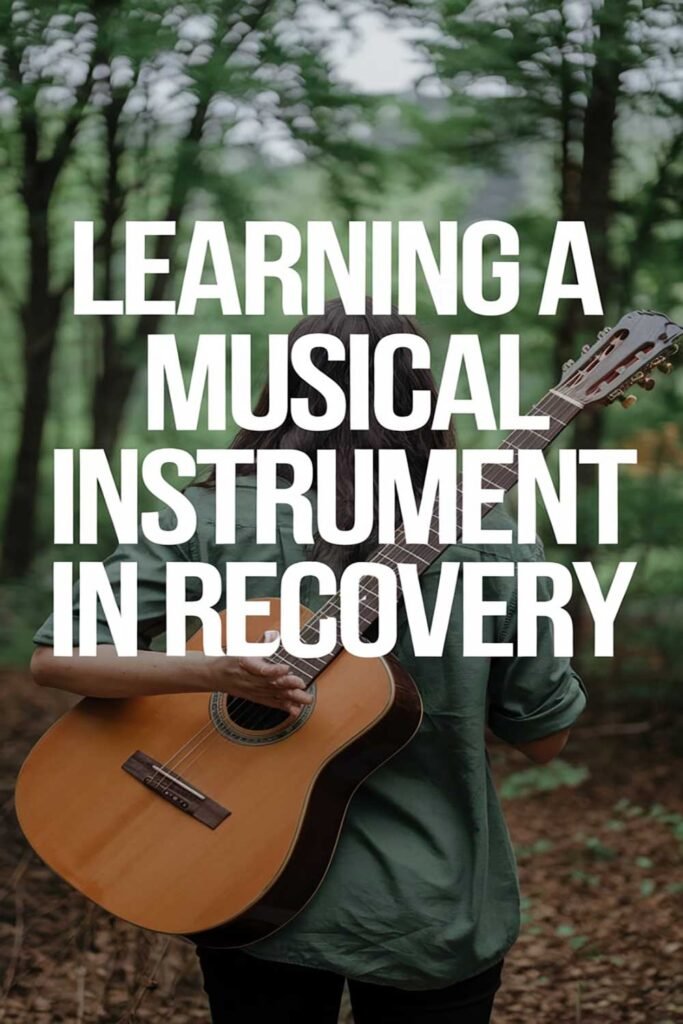 Learning a musical instrument in recovery