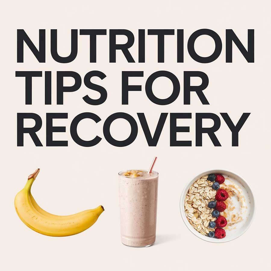 Nutrition tips for recovery