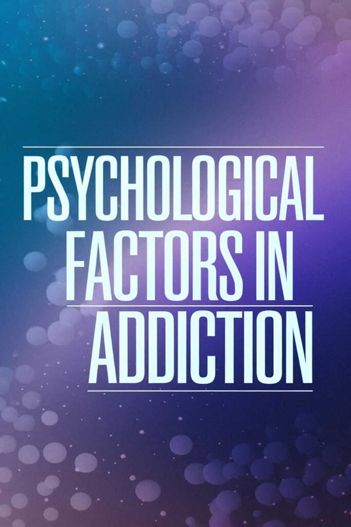 Psychological factors in addiction
