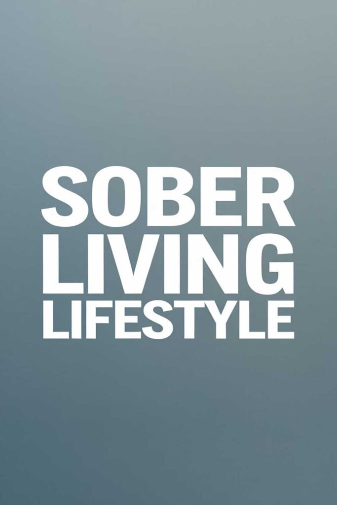 Sober Living Lifestyle