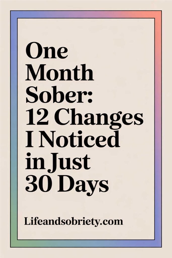 One Month Sober: 12 Changes I Noticed in Just 30 Days