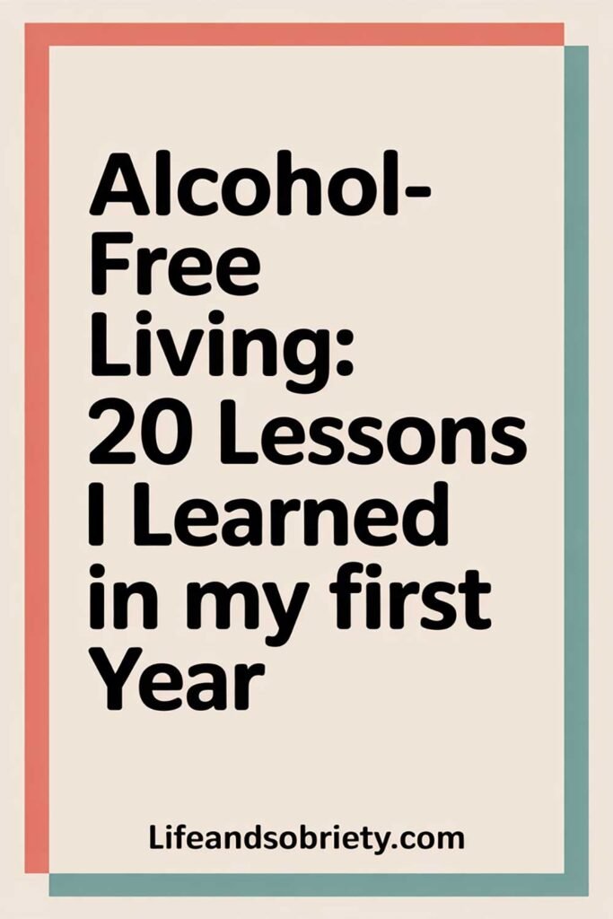 Alcohol-Free Living: 20 Lessons I Learned in My First Year