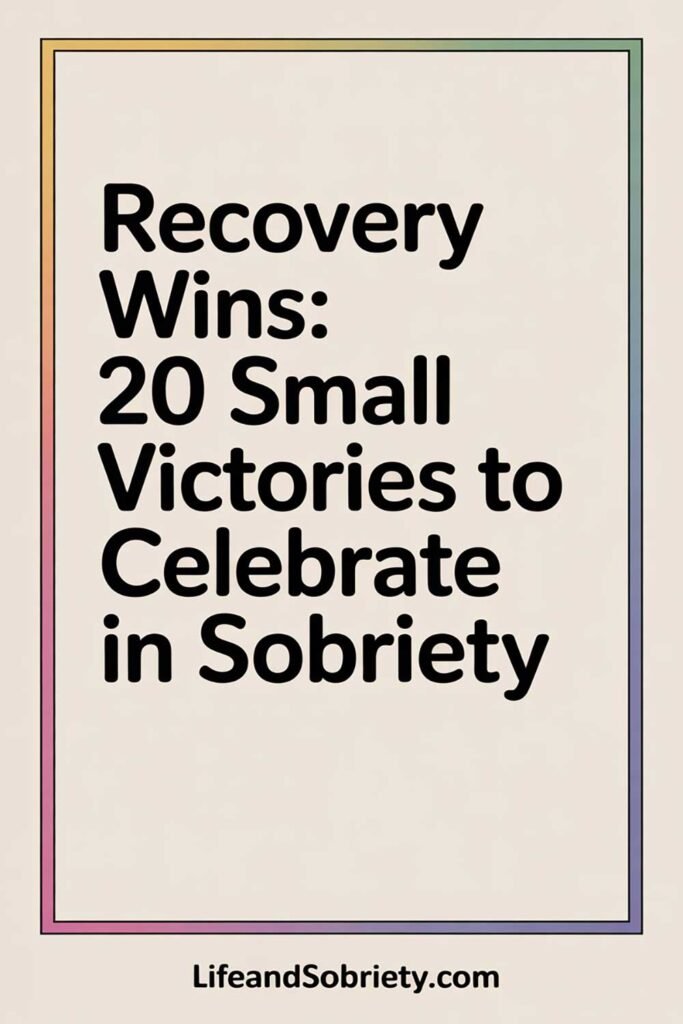 Recovery Wins: 20 Small Victories to Celebrate in Sobriety
