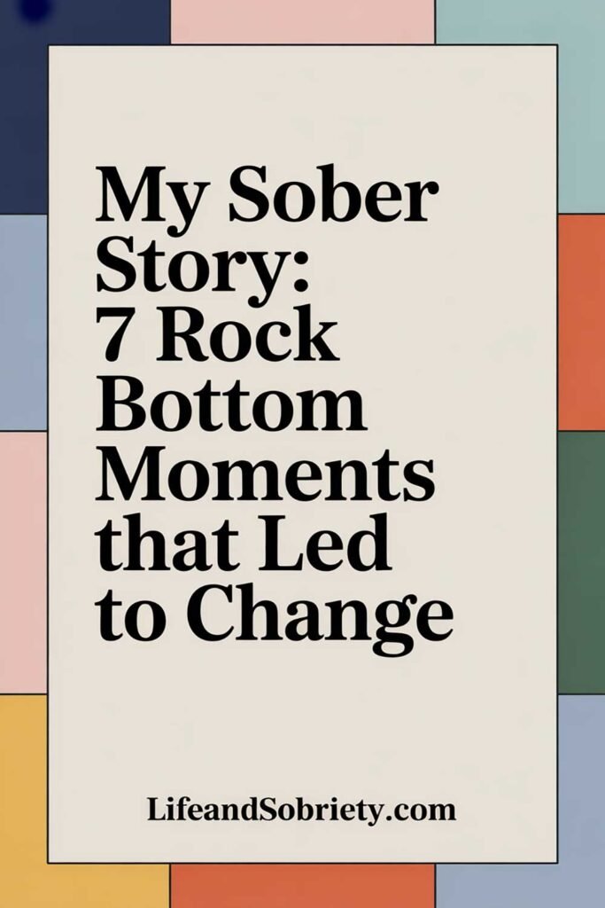 My Sober Story: 7 Rock Bottom Moments That Led to Change