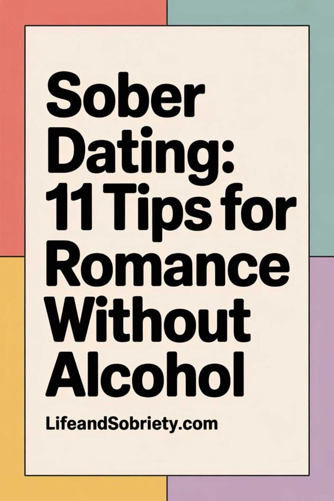 Sober Dating: 11 Tips for Romance Without Alcohol
