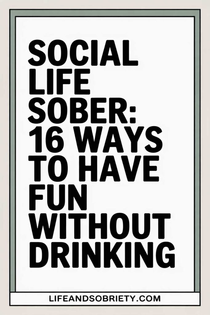 Social Life Sober: 16 Ways to Have Fun Without Drinking