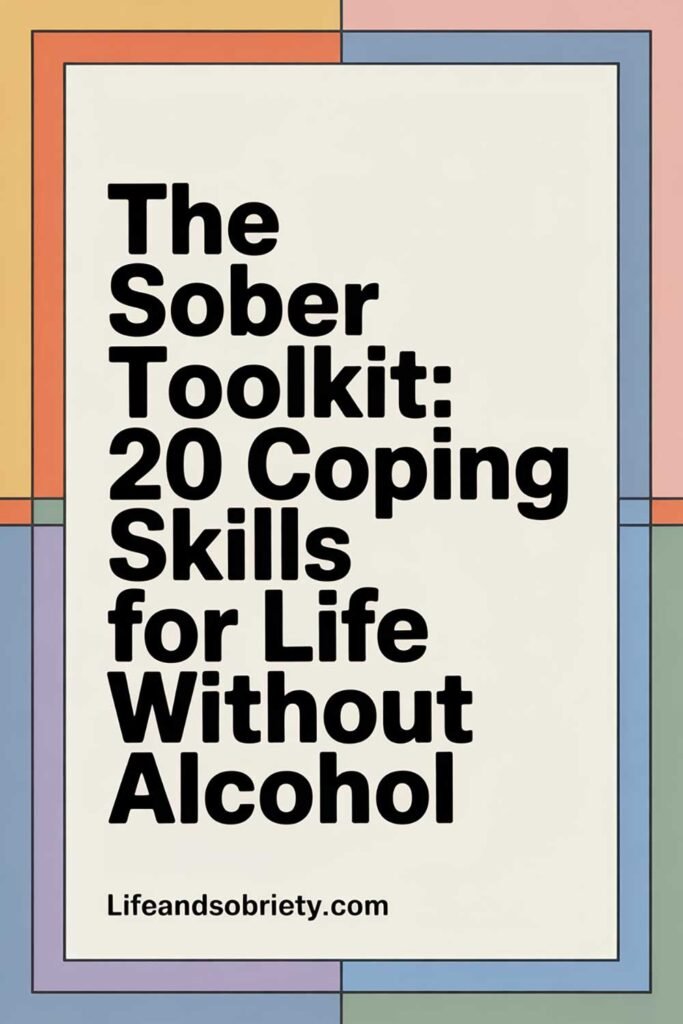 The Sober Toolkit: 20 Coping Skills for Life Without Alcohol