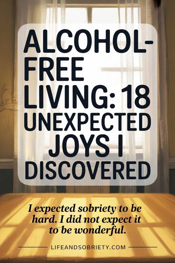 Alcohol-Free Living 18 Unexpected Joys I Discovered