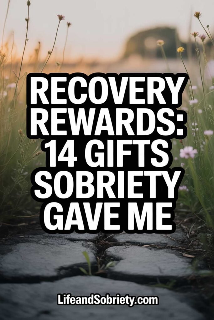 Recovery Rewards 14 Gifts Sobriety Gave Me