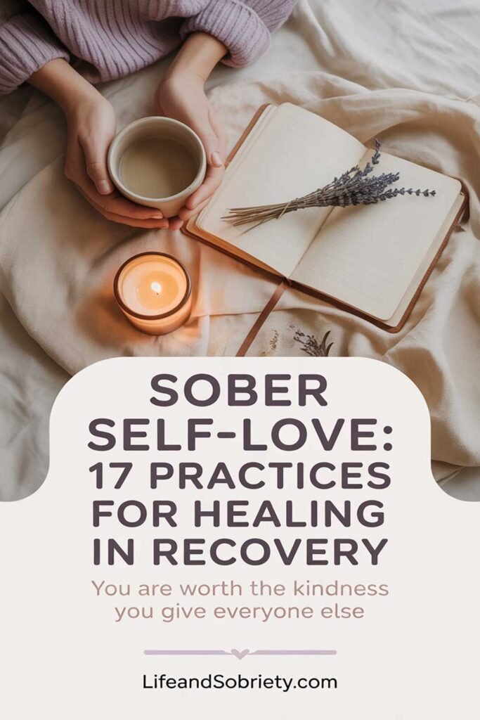 Sober Self-Love 17 Practices for Healing in Recovery
