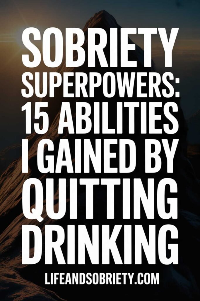 Sobriety Superpowers 15 Abilities I Gained by Quitting Drinking