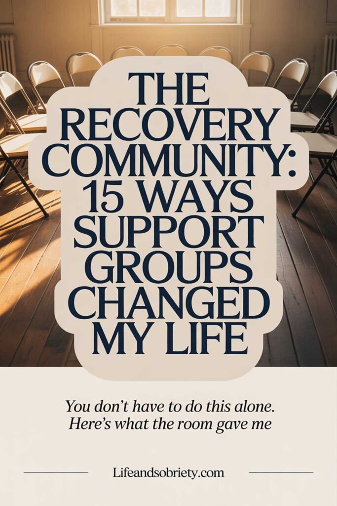 The Recovery Community 15 Ways Support Groups Changed My Life