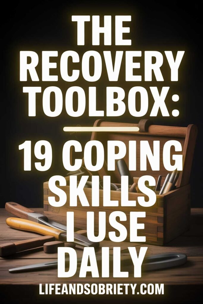 The Recovery Toolbox 19 Coping Skills I Use Daily