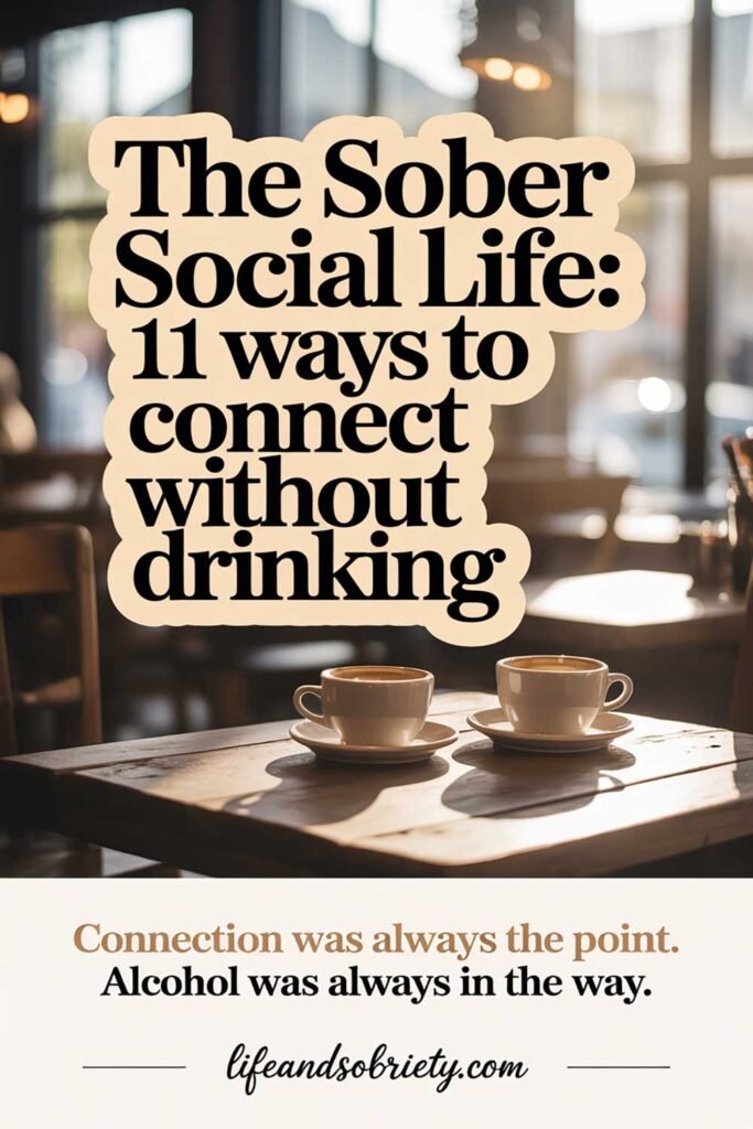 The Sober Social Life 11 Ways to Connect Without Drinking