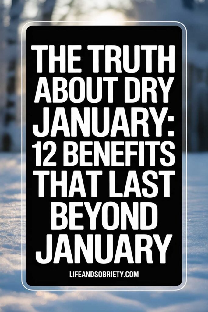 The Truth About Dry January 12 Benefits That Last Beyond January