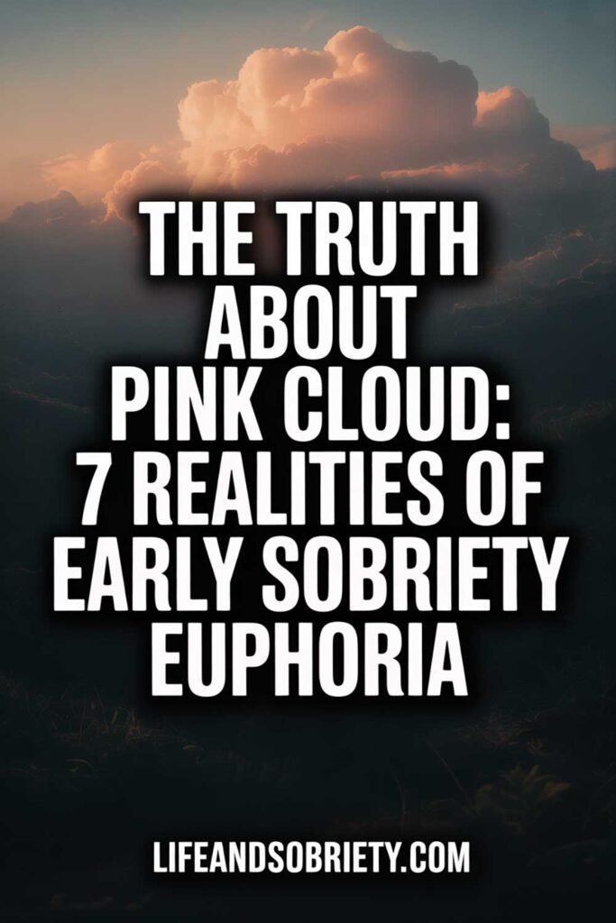 The Truth About Pink Cloud 7 Realities of Early Sobriety Euphoria