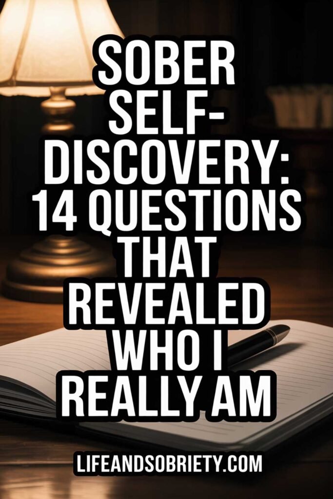 Sober Self-Discovery 14 Questions That Revealed Who I Really Am